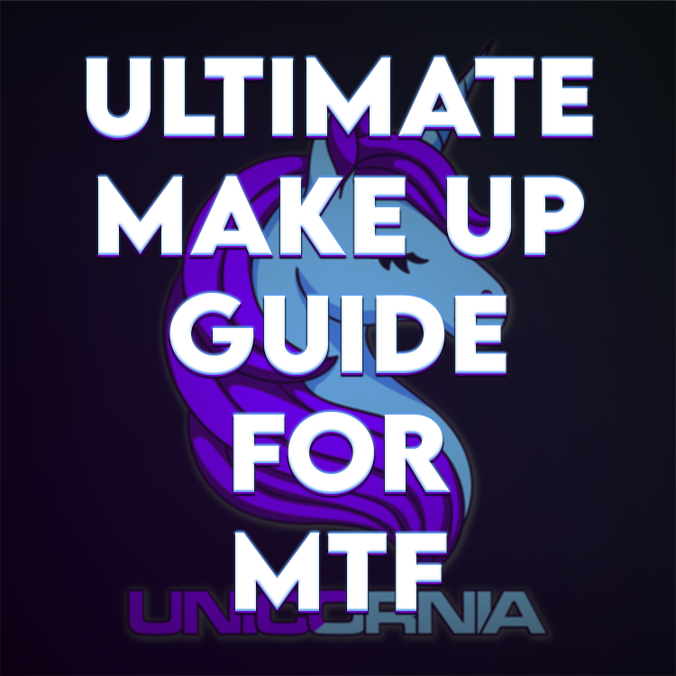 Ultimate Make MtF Makeup Tutorial